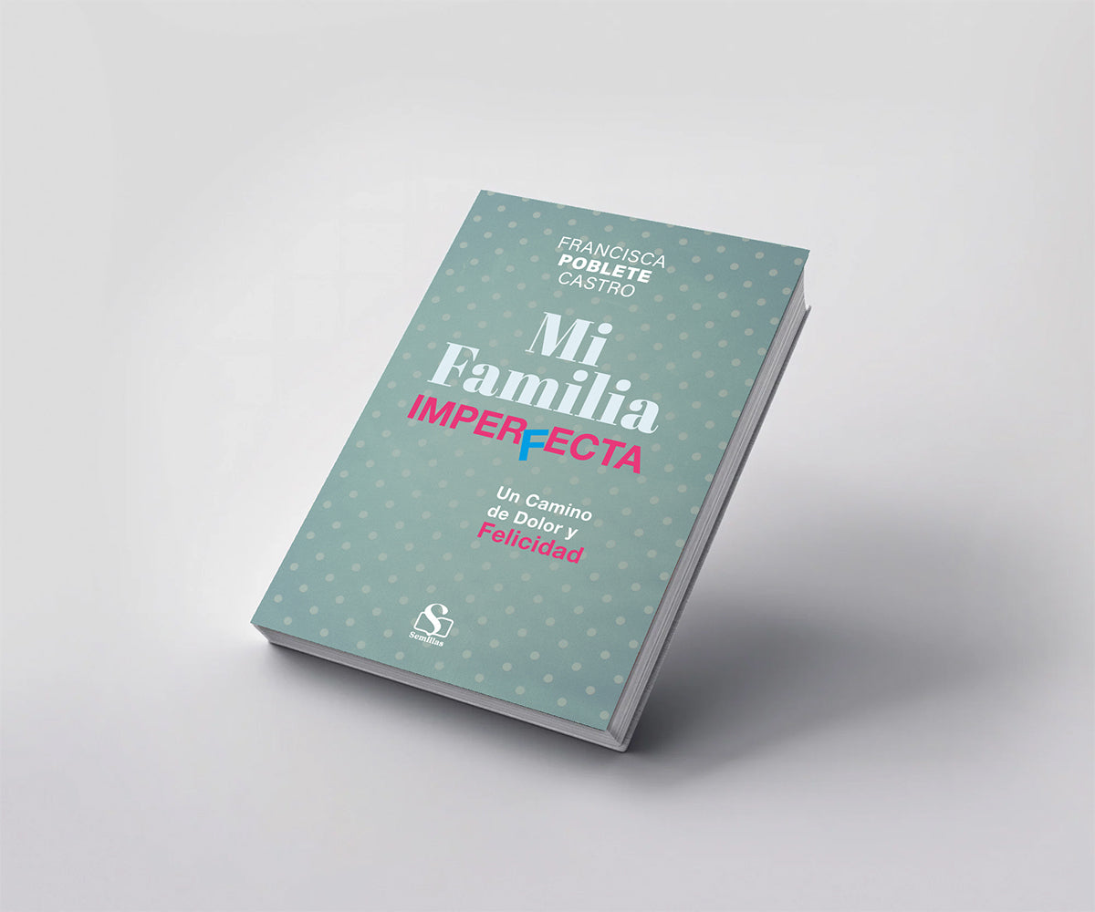Mi Familia Imperfecta, Un Camino de Dolor y Felicidad