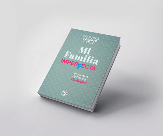 Mi Familia Imperfecta, Un Camino de Dolor y Felicidad
